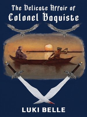 cover image of The Delicate Affair of Colonel Baquiste